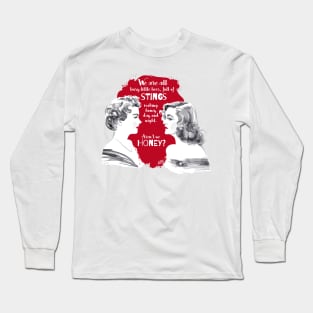 Aren't we honey? Long Sleeve T-Shirt